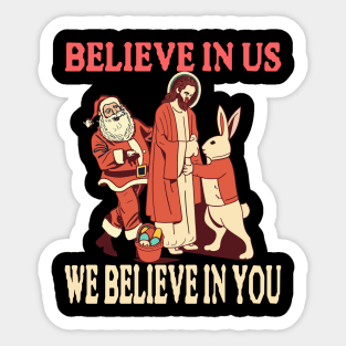 Believe In Us We Believe In You - Religion Faith Christ Love Sticker